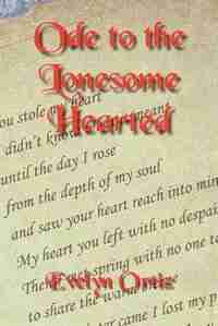 Ode To The Lonesome Hearted by Evelyn Ortiz