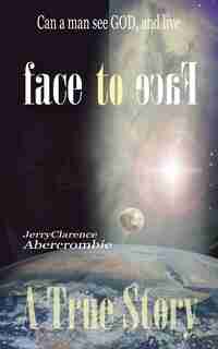 Face to Face by Jerryclarence Abercrombie