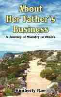 About Her Father's Business by Kimberly Rae