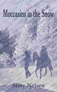 Moccasins In The Snow by Sissy Nelsen