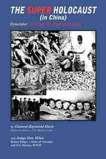 The Super Holocaust (in China: Remember: 9/18 and the Rape of Nanking by Frederick Marryat