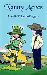 Nanny Acres by O'leary-coggins Annette O'leary-coggins