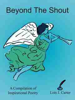 Beyond The Shout by Lois J. Carter