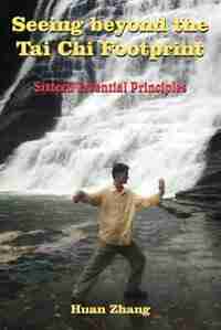 Seeing Beyond the Tai Chi Footprint by Huan Zhang