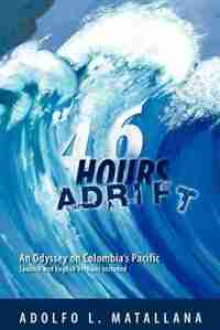 46 Hours Adrift by Adolfo L. Matallana