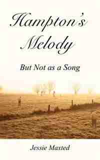 Hampton's Melody: But Not As A Song by Jessie Maxted