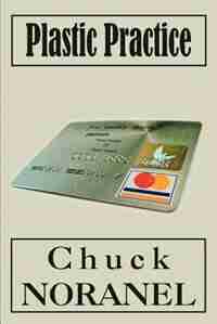 Plastic Practice by Chuck Noranel