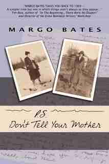 P.S. Don't Tell Your Mother by Margo Bates