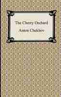 The Cherry Orchard by Anton Pavlovich Chekhov