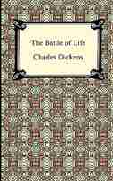 The Battle of Life by Charles Dickens