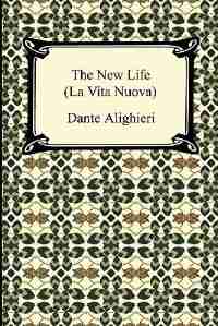 The New Life (La Vita Nuova) by Dante Alighieri