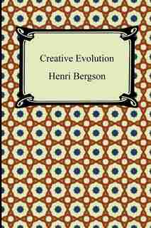 Creative Evolution de Henri Bergson
