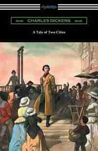 A Tale of Two Cities (Illustrated by Harvey Dunn with introductions by G. K. Chesterton, Andrew Lang, and Edwin Percy Whipple) by Charles Dickens