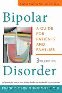 Bipolar Disorder: A Guide For Patients And Families by Francis Mark Mondimore
