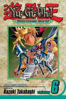 Yu-gi-oh!: Millennium World, Vol. 6: The Name Of The Pharaoh by Kazuki Takahashi