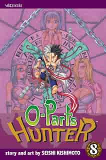 O-parts Hunter, Vol. 8 by Seishi Kishimoto