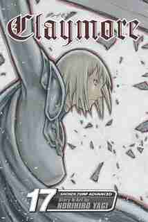 Claymore, Vol. 17: The Claws Of Memory by Norihiro Yagi