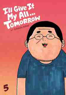 I'll Give It My All...Tomorrow, Vol. 5 by Shunju Aono