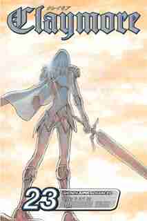 Claymore, Vol. 23: Mark Of The Warrior by Norihiro Yagi