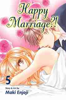 Happy Marriage?!, Vol. 5 by Maki Enjoji