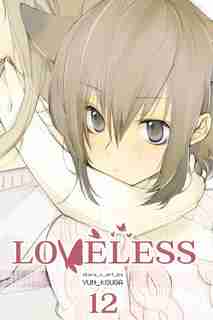 Loveless, Vol. 12 by Yun Kouga