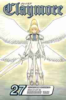 Claymore, Vol. 27: Silver-eyed Warriors by Norihiro Yagi