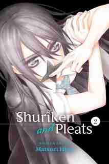 Shuriken And Pleats, Vol. 2 by Matsuri Hino