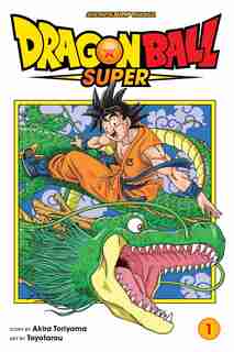 Dragon Ball Super, Vol. 1: Warriors From Universe 6! by Akira Toriyama