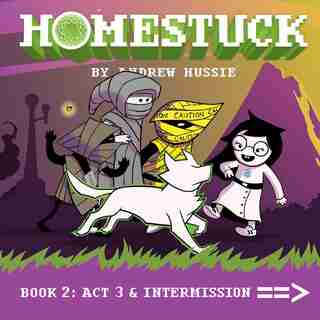 Homestuck, Book 2: Act 3 & Intermission: Book 2: Act 3 & Intermission by Andrew Hussie