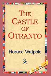 The Castle Of Otranto de Horace Walpole