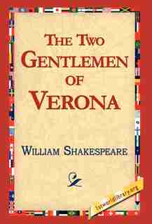 The Two Gentlemen Of Verona by William Shakespeare