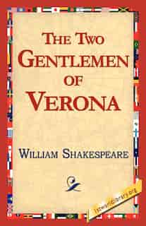 The Two Gentlemen Of Verona by William Shakespeare