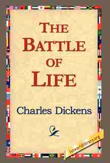The Battle Of Life by Charles Dickens