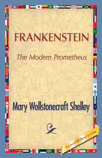 Frankenstein by Mary Wollstonecraft (godwin) Shelley