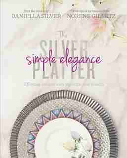 Silver Platter Simple Elegance by Norene Gilletz