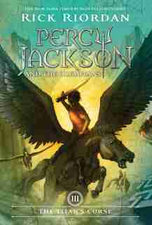 Percy Jackson And The Olympians, Book Three The Titan's Curse: Percy Jackson and the Olypians Book Three by Rick Riordan