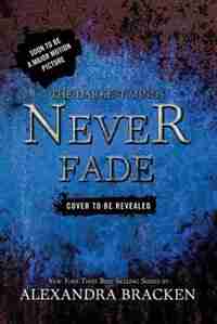The Darkest Minds Never Fade by Alexandra Bracken
