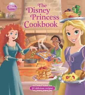 The Disney Princess Cookbook by Disney Book Group