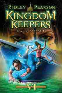 Kingdom Keepers Vi: Dark Passage by Ridley Pearson