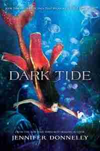 Waterfire Saga, Book Three Dark Tide (waterfire Saga, Book Three) by Jennifer Donnelly