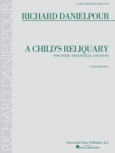 A Child's Reliquary: Score and Parts