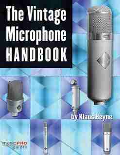 The Vintage Microphone Handbook by Klaus Heyne