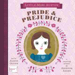 Pride & Prejudice: A Babylit(tm) Counting Primer by Jennifer Adams