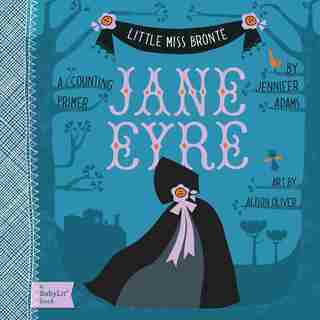 Jane Eyre: A Babylit(tm) Counting Primer by Jennifer Adams