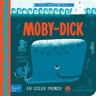Moby-dick: A Babylit(tm) Ocean Primer: Oceans Primer Board Book