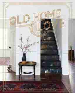 Old Home Love by Candis Meredith