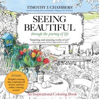 SEEING BEAUTIFUL - ADULT COLORING BOOK: Through the Journey of Life