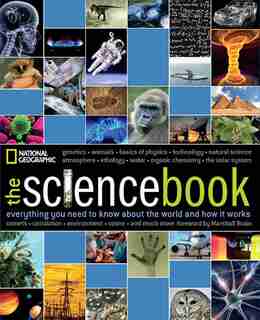 The Science Book: Everything You Need To Know About The World And How It Works by National Geographic