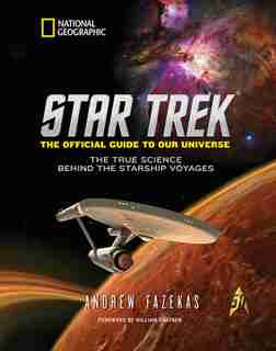 Star Trek The Official Guide To Our Universe: The True Science Behind The Starship Voyages de Andrew Fazekas