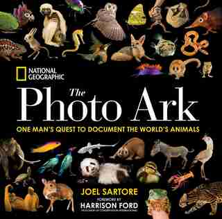National Geographic The Photo Ark: One Man's Quest To Document The World's Animals by Joel Sartore